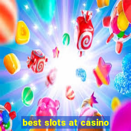 best slots at casino