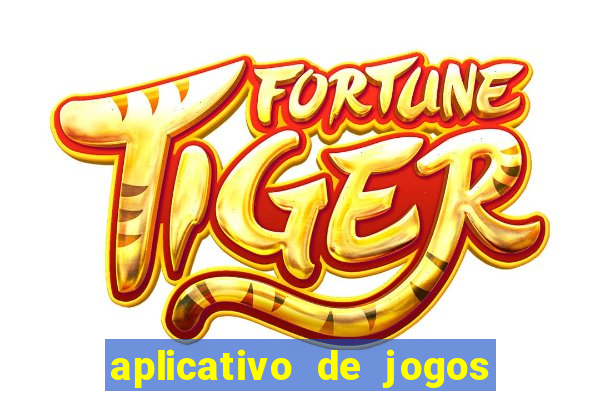 aplicativo de jogos que paga dinheiro de verdade