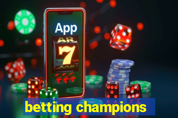 betting champions