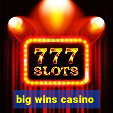 big wins casino