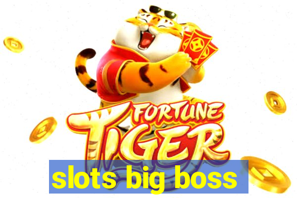 slots big boss