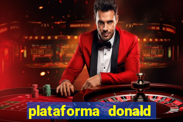 plataforma donald bet é confiável