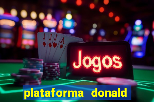 plataforma donald bet é confiável