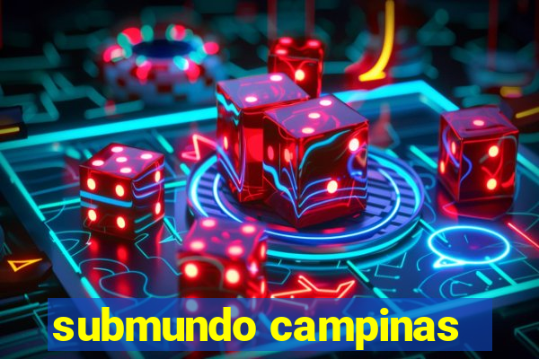 submundo campinas