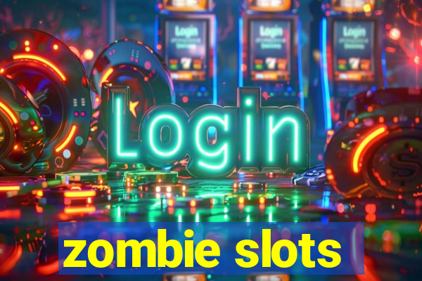 zombie slots