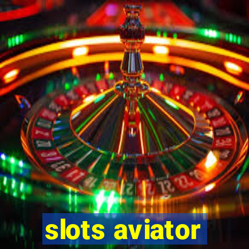 slots aviator