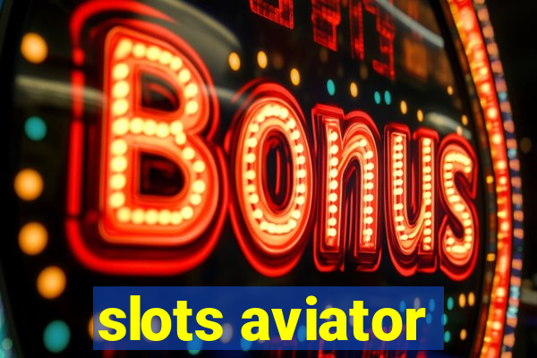 slots aviator