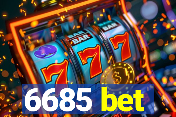 6685 bet