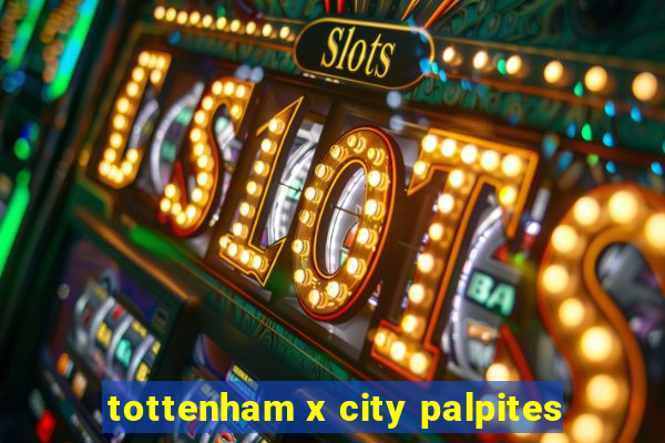 tottenham x city palpites