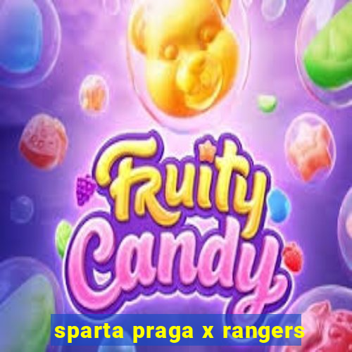 sparta praga x rangers