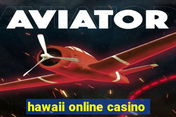 hawaii online casino