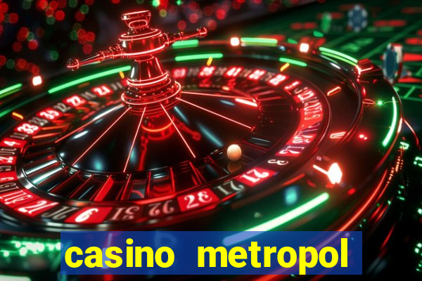 casino metropol canl? yard?m