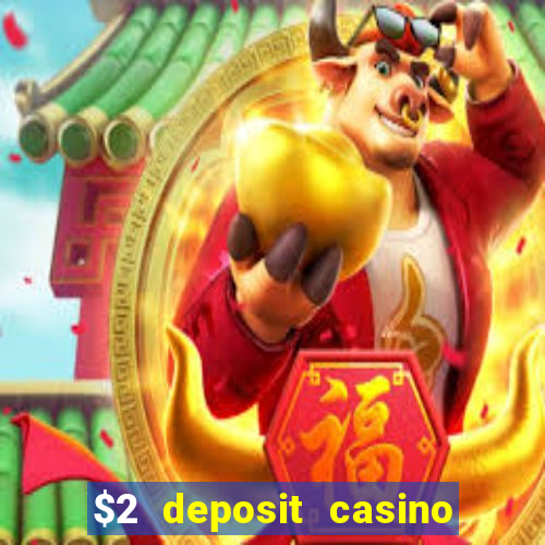 $2 deposit casino nz 2022