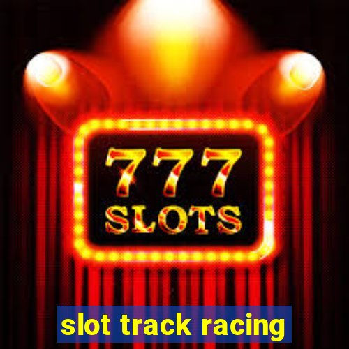 slot track racing