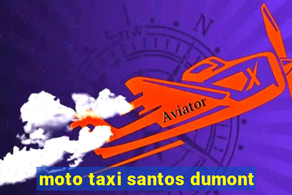 moto taxi santos dumont