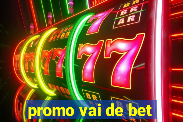 promo vai de bet