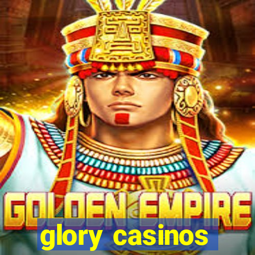 glory casinos