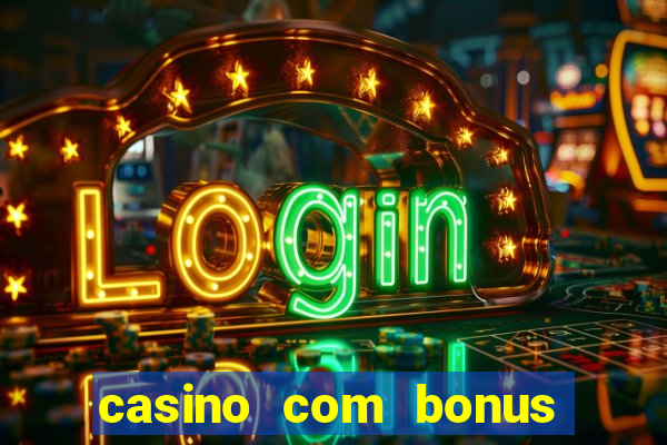 casino com bonus de cadastro