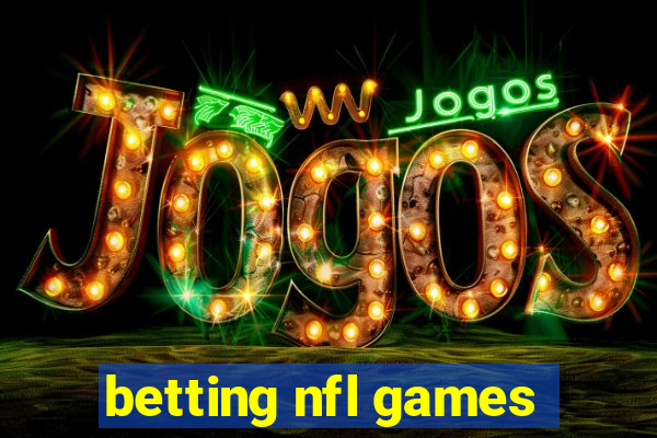 betting nfl games