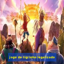 jogo do tigrinho legalizado