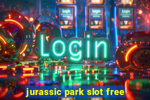 jurassic park slot free