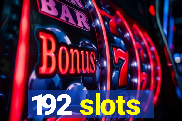 192 slots