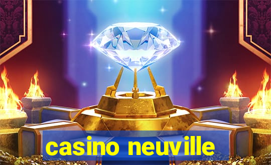 casino neuville