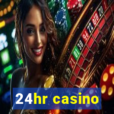 24hr casino