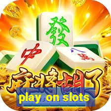 play on slots