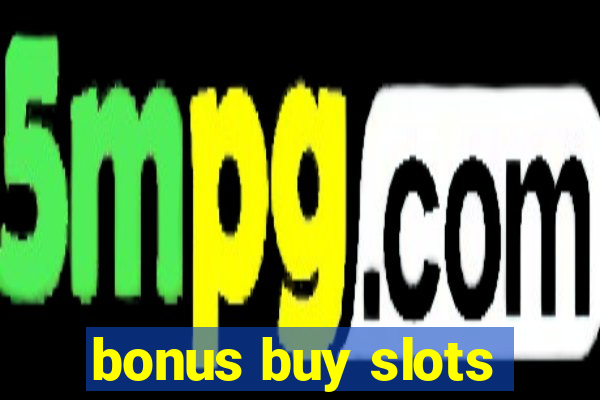 bonus buy slots