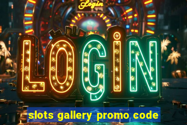 slots gallery promo code