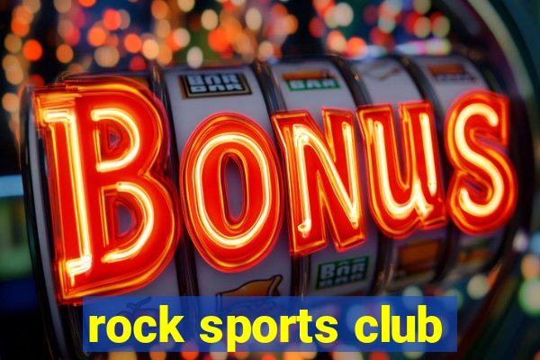 rock sports club