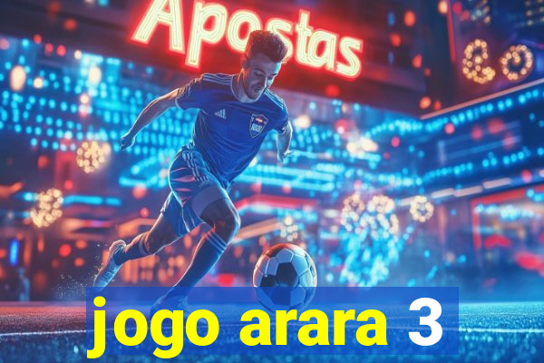 jogo arara 3