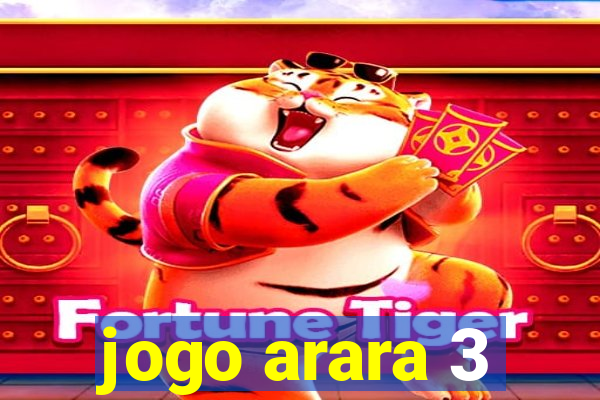 jogo arara 3