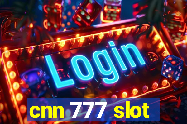 cnn 777 slot