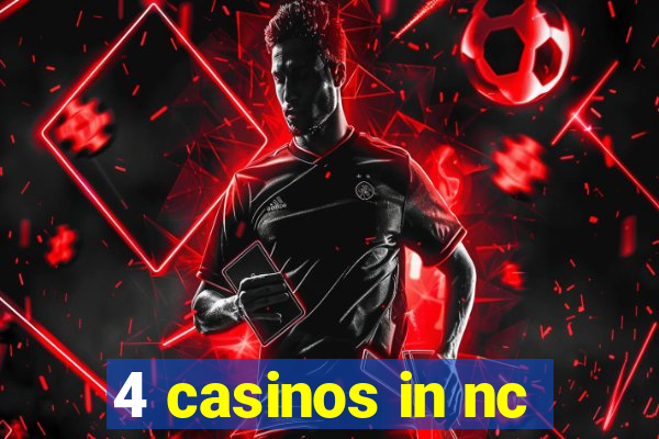 4 casinos in nc