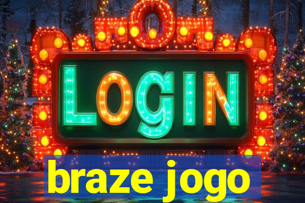 braze jogo