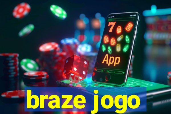 braze jogo