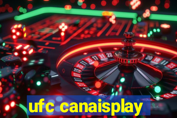 ufc canaisplay