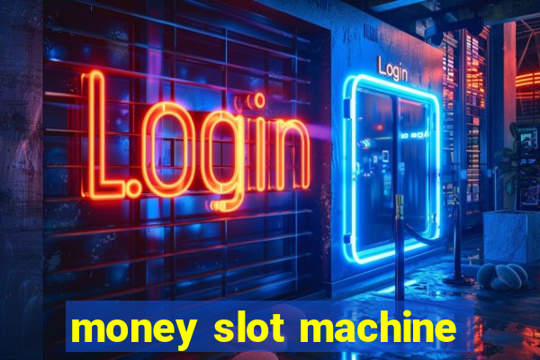 money slot machine