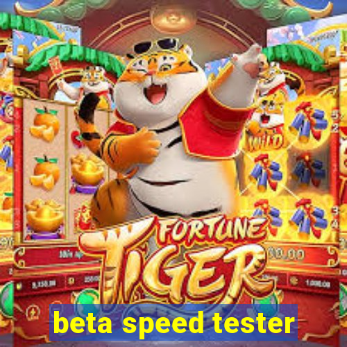 beta speed tester