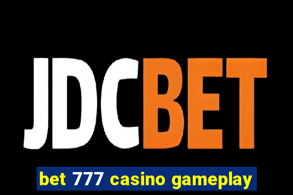 bet 777 casino gameplay