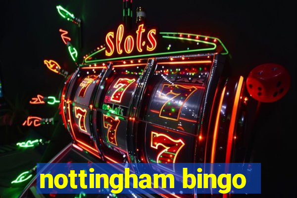 nottingham bingo