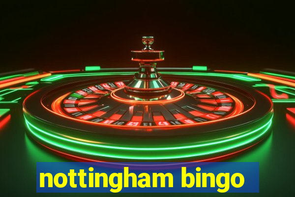 nottingham bingo