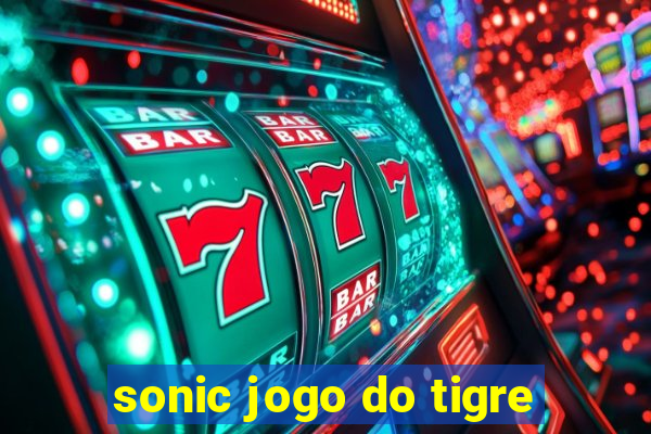 sonic jogo do tigre