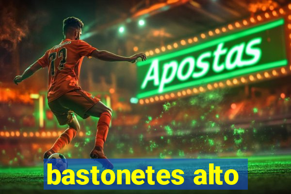 bastonetes alto