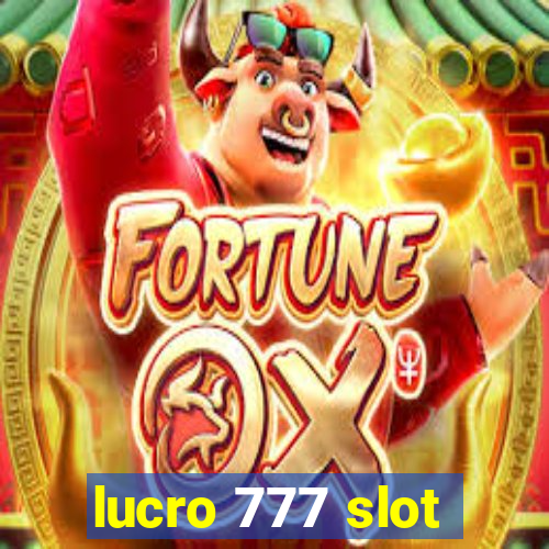 lucro 777 slot