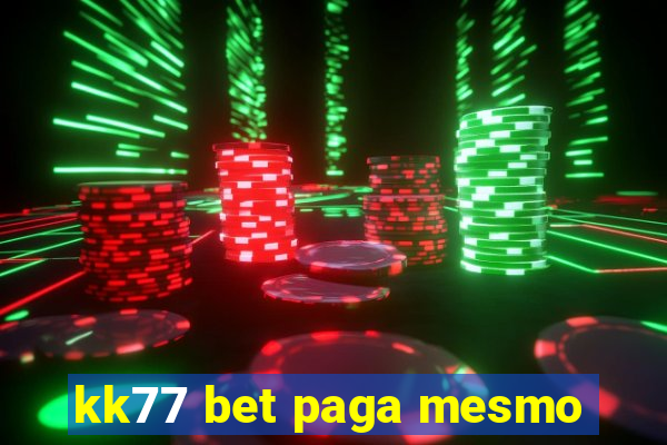 kk77 bet paga mesmo