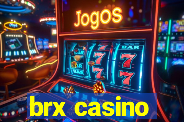 brx casino