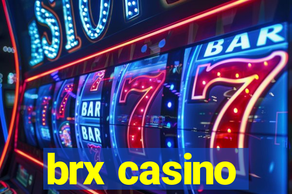 brx casino